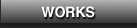 WORKS